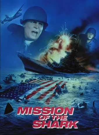 Миссия акулы - Сага о корабле США Индианаполис / Mission of the Shark: The Saga of the U.S.S. Indianapolis